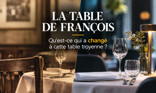 La Table de François à Troyes : une adresse qui change.